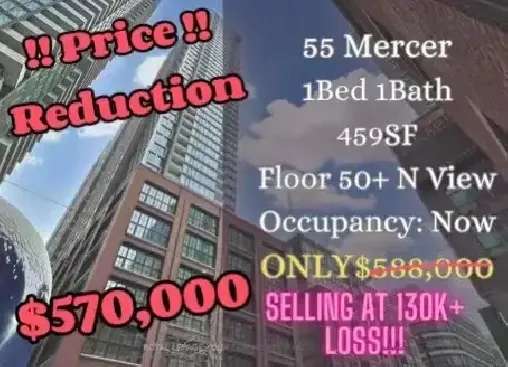 NEED IT GONE NOW! 55 Mercer Condo Assignment 1B 1B ONLY $570K!!